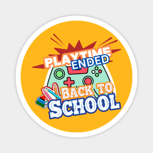 Playtime ended, back to school, gift for kids Magnet